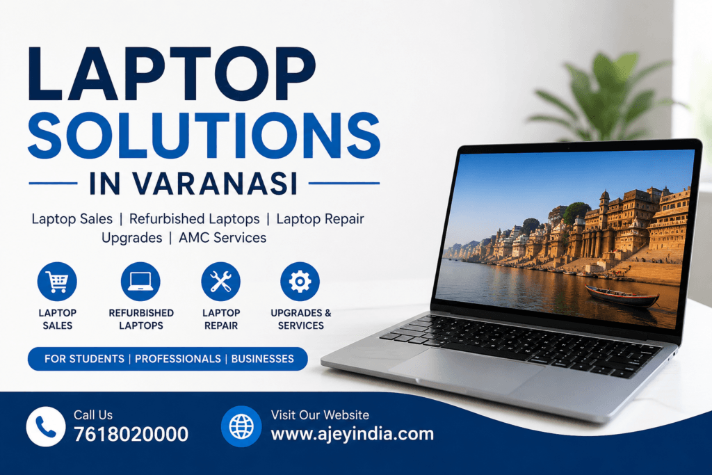 Laptop Solutions in Varanasi by Ajey India offering laptop sales, refurbished laptops, laptop repair services, upgrades and technical support.
